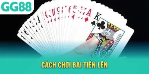 cách chơi bài tiến lên